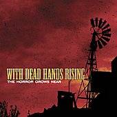 With Dead Hands Rising : The Horror Grows Near